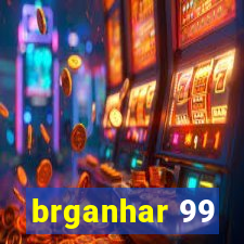 brganhar 99